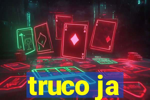 truco ja